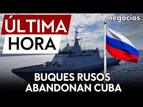 ÚLTIMA HORA | Los buques de la armada rusa abandonan el Puerto de la Habana