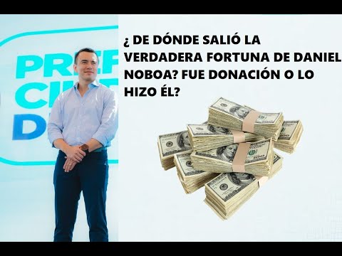 Último. de dónde salió La fortuna de Daniel Noboa  evadió impuestos o fue donación de Alvaro Noboa