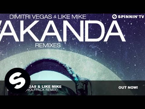 Dimitri Vegas & Like Mike - Wakanda (Wolfpack Remix)