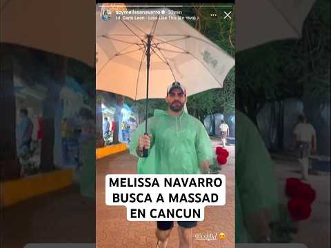 MELISSA NAVARRO Y MASSAD JUNTOS EN CANCUN #viral #chisme #melissa #massad #memi #shorts #shortvideo