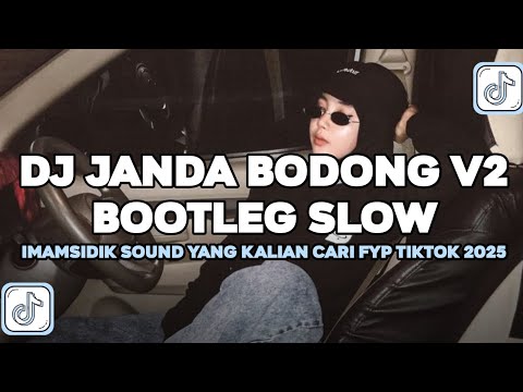 DJ JANDA BODONG V2 BOOTLEG SLOW | IMAMSIDIK SOUND YANG KALIAN CARI FYP TIKTOK 2025