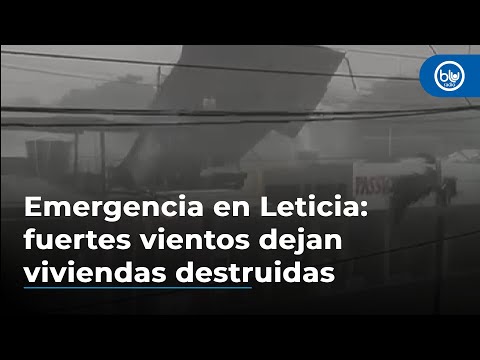 Emergencia en Leticia: fuertes vientos dejan viviendas destruidas y cientos de afectados