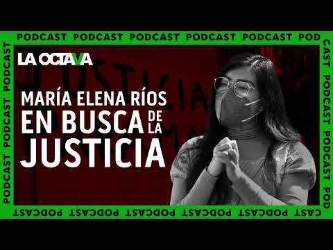 MARÍA ELENA RÍOS: EN BUSCA de la JUSTICIA