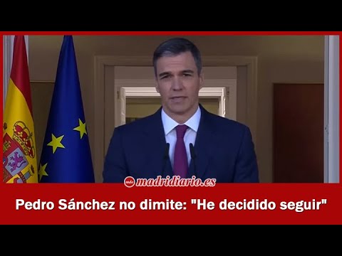 Pedro Sánchez no dimite: He decidido seguir