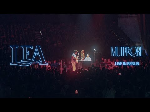 LEA - Mutprobe (Live in Berlin)