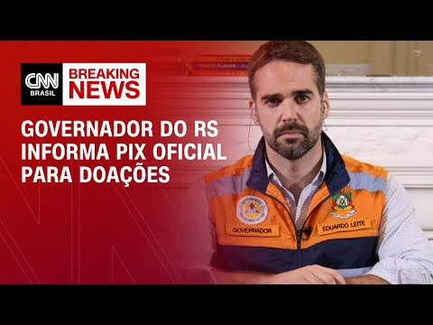 Governador do RS informa Pix oficial para doações