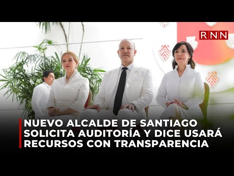 Nuevo alcalde de Santiago solicita auditoría y dice usará recursos con transparencia