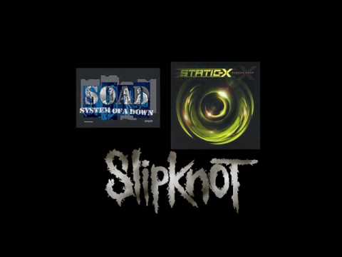 SOAD ft. Static X ft. Slipknot - Celldwelle