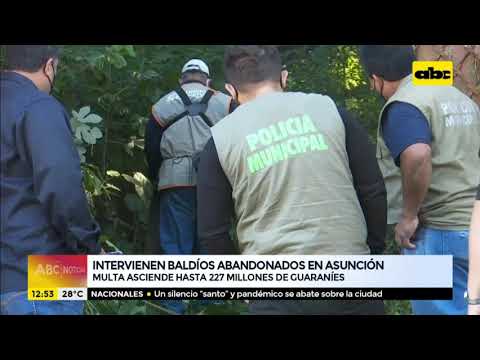 Intervienen baldíos abandonados en Asunción