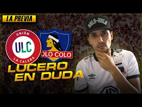 COLO-COLO visita a UNION LA CALERA con algunos cambios en su formación | La Previa