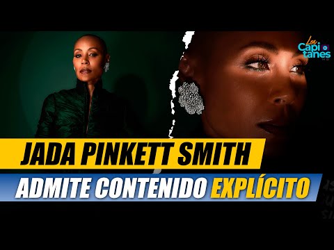 JADA PINKETT SMITH ADMITE DEPENDENCIA A CONTENIDO EXPLÍCITO