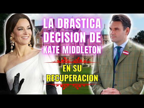 UN CAMBIO RADICAL: La drástica DECISIÓN de KATE MIDDLETON en PLENA RECUPERACIÓN de su OPERACIÓN