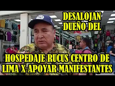 DUEÑO DEL HOSPEDAJE RUCUS BRINDABA APOYO A MANIFESTANTES Y HOY FUE DESALOJADO X POLICIAS