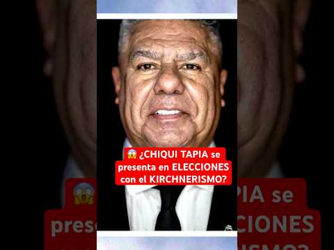 ¿CHIQUI TAPIA se une al KIRCHNERISMO para las Elecciones?  #Argentina #Futbol #Milei Cristina K