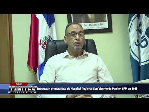 Entregarán primera fase de Hospital Regional San Vicente de Paúl en SFM en 2025