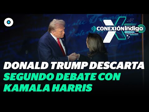 Trump rechaza definitivamente segundo debate presidencial con Harris | Reporte Indigo