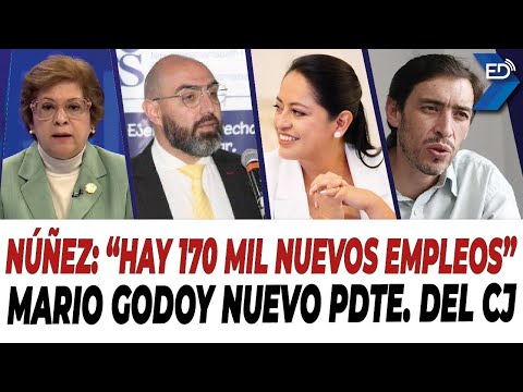 EN VIVO  Núñez: Hay 170 mil nuevos empleos | Mario Godoy nuevo Presidente de la Judicatura.