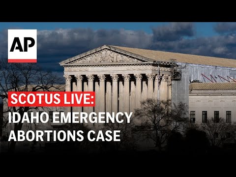 LIVE: Supreme Court hears Idaho emergency abortions case