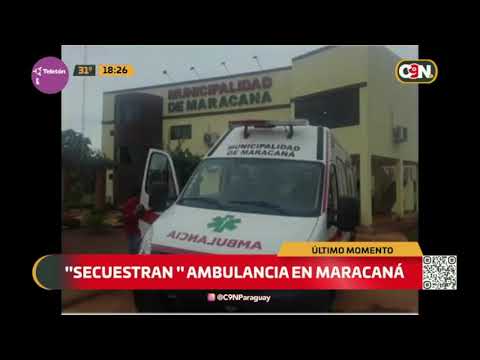 Insólito secuestro de ambulancia en Maracaná, Canindeyú