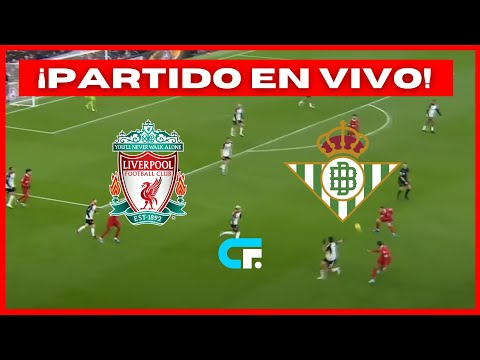 LIVERPOOL vs BETIS EN VIVO  JUEGA el EQUIPO de LUIS DÍAZ  AMISTOSO INTERNACIONAL