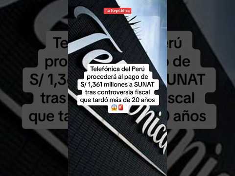 TELEFÓNICA del PERÚ procederá al pago de S/ 1,361 millones a SUNAT tras 20 años #shorts #lr
