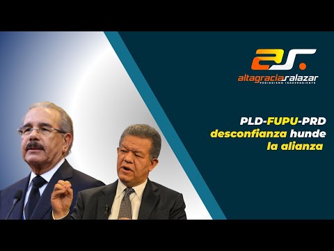 Alianza PLD-FUPU-PRD: Desconfianza hunde la coalición