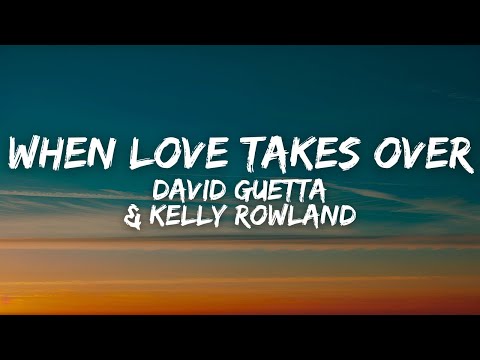 David Guetta & Kelly Rowland - When Love Takes Over (Lyrics)