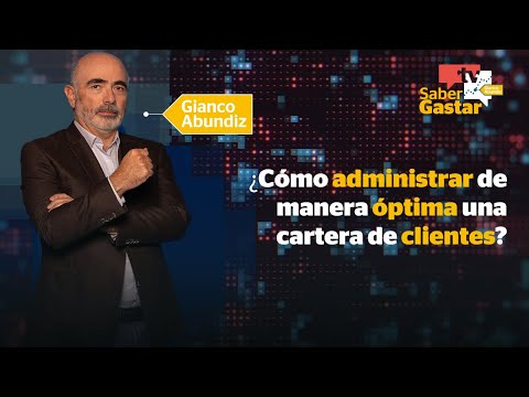 #SaberGastarTV| ¿Cómo administrar de manera óptima una cartera de clientes?