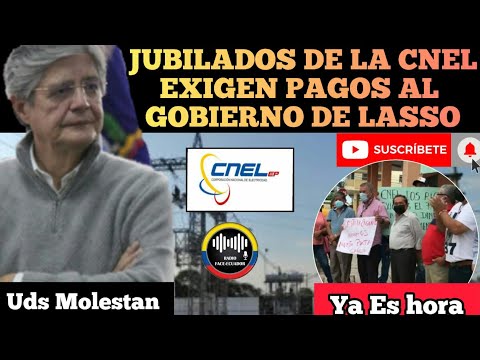 JUBILADOS DE LA CNEL EXI.GEN PAGOS AL GOBIERNO DE LASSO RFE TV