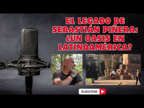El legado de Sebastián Piñera: ¿Un oasis en Latinoamérica?