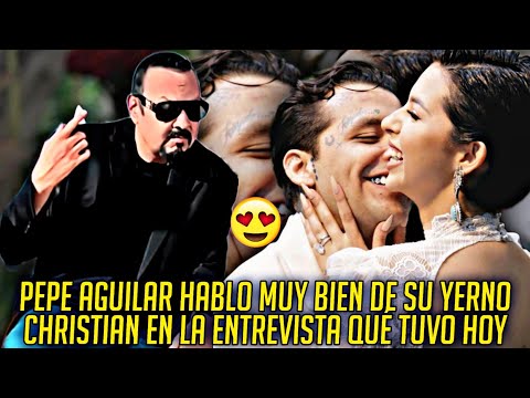 PEPE AGUILAR HABLO DE SU YERNO CHRISTIAN NODAL HOY EN LA ENTREVISTA QUE TUVO SE ASUSTO CHRISTIAN