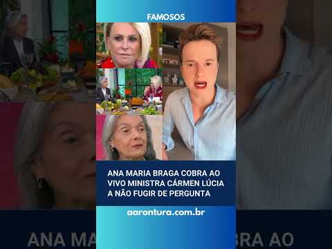 Ana Maria cobra ao vivo ministra Cármen Lúcia a não fugir de pergunta