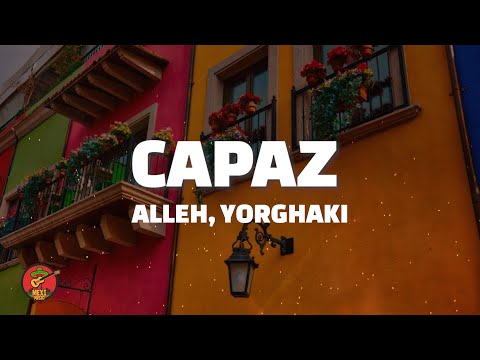 Alleh, Yorghaki - capaz (merengueton) (Letra)