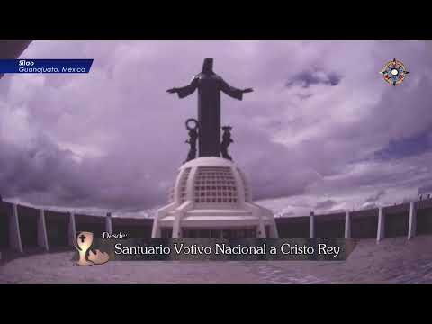 SANTA MISA | Desde santuario votivo nacional de cristo rey, Silao, Guanajuato, México.