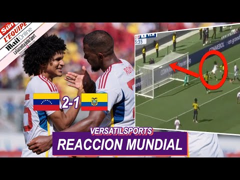 ASI REACCIONA PRENSA MUNDIAL a VICTORIA de VENEZUELA vs ECUADOR COPA AMERICA