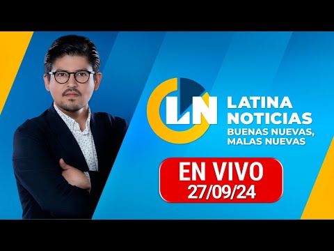 LATINA EN VIVO: BUENAS NUEVAS, MALAS NUEVAS | VIERNES 27 DE SEPTIEMBRE DE 2024