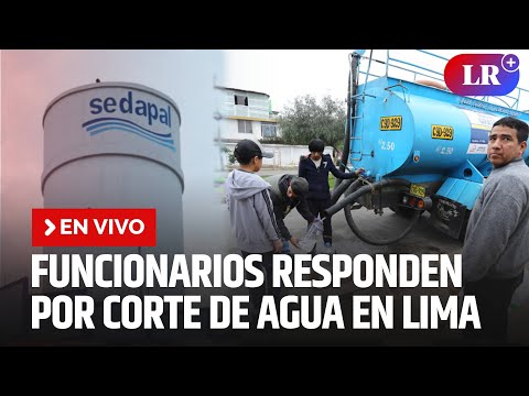 Funcionarios responden por corte de agua en Lima | EN VIVO | #EnDirectoLR