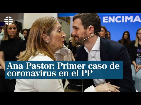 Ana Pastor, primer positivo del PP por coronavirus: Yo estoy perfectamente bien, sin fiebre