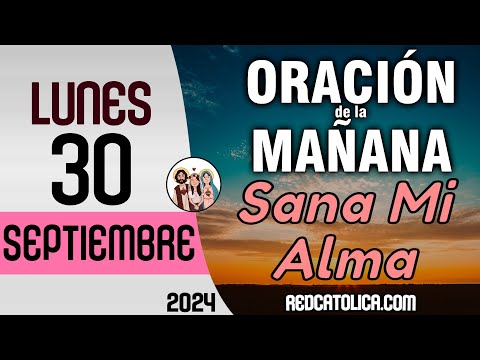 Oracion de la Mañana De Hoy Lunes 30 de Septiembre - Salmo 146 Tiempo De Orar