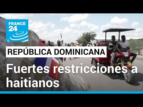 Fuertes restricciones fronterizas en República Dominicana ante la inseguridad en Haití