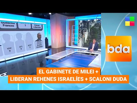El Gabinete de Milei + Liberan rehenes israelíes + Scaloni duda #BDA | Programa completo (22/11/23)