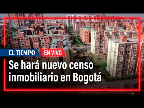 Se hará nuevo censo inmobiliario en Bogotá | El Tiempo
