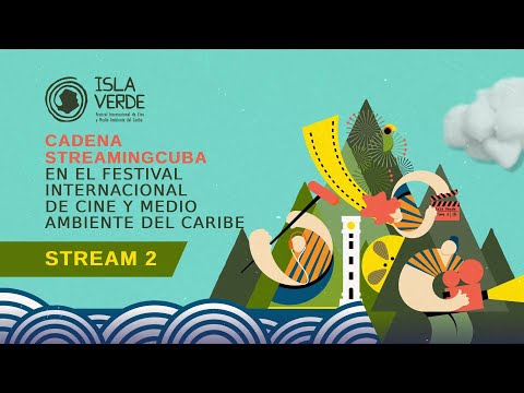 Stream 2 - Cadena Streamingcuba en el Festival Internacional de Cine y Medio Ambiente del Caribe