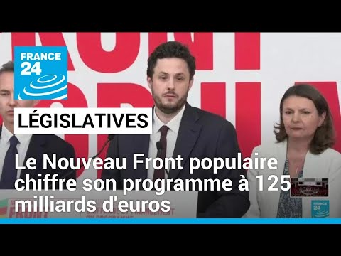 Législatives : le Nouveau Front populaire chiffre son programme économique à 125 milliards d'euros