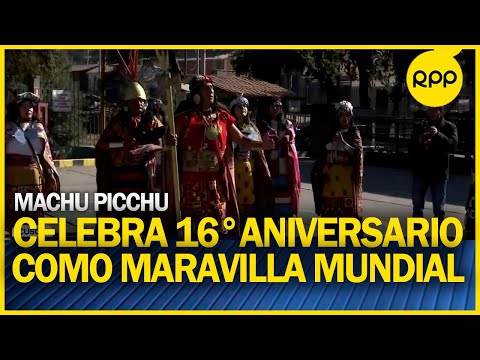 Escenificación por el 16° aniversario Machu Picchu como maravilla del mundo