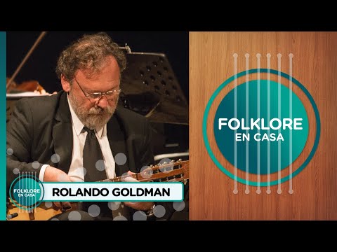 Entrevista y música con Rolando Goldman en Folklore en Casa