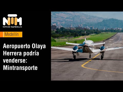 Aeropuerto Olaya Herrera podría venderse: Mintransporte [NTM] - Telemedellín