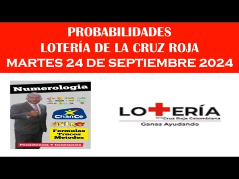 PROBABILIDADES DE GANAR LA LOTERIA DE LA CRUZ ROJA HOY MARTES 24 DE SEPTIEMBRE DEL 2024 chances