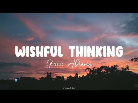 Wishful Thinking || Gracie Abrams (Lyrics)