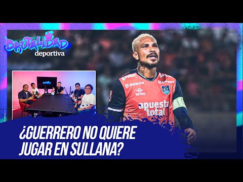 ¿Paolo Guerrero no quiere jugar en Sullana? UCV pide reprogramar partido | Brutalidad Deportiva